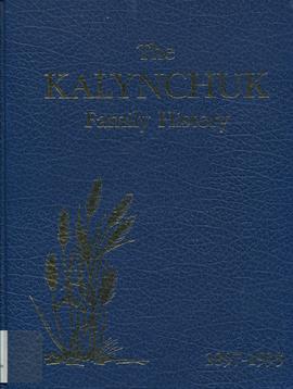 The Kalynchuk Family History 1897-1993